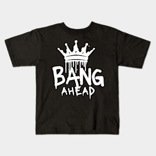 Bang Ahead Kids T-Shirt